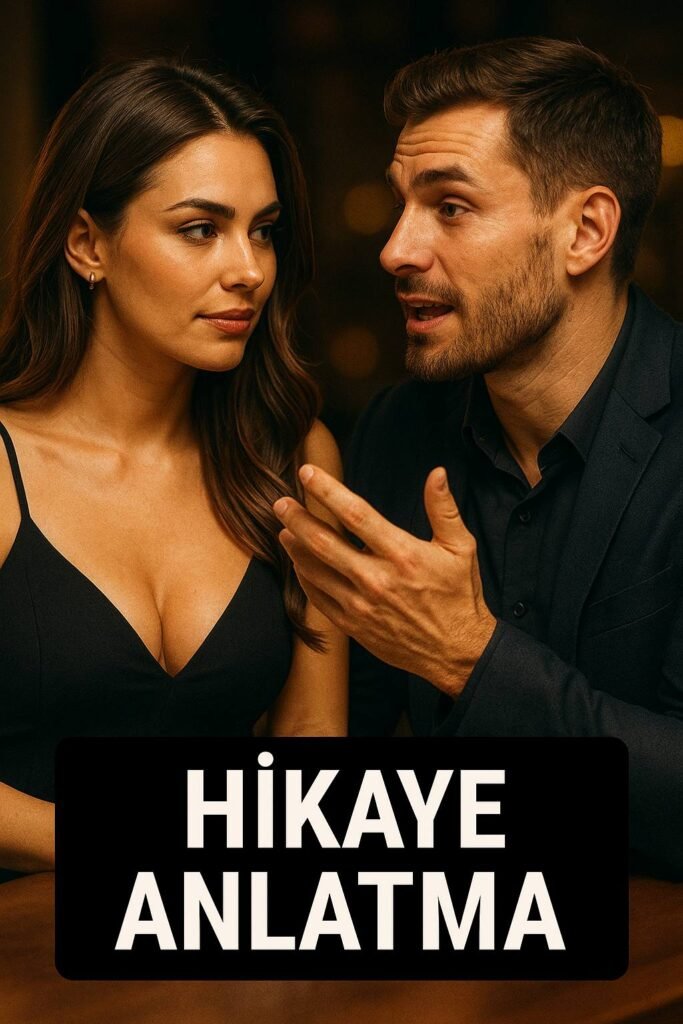 🔴 Hikaye Anlatma Sanatı – Kadınların Zihnine Dokunan En Güçlü Flört Aracı